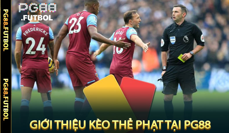 Giới Thiệu Kèo Thẻ Phạt Tại PG88
